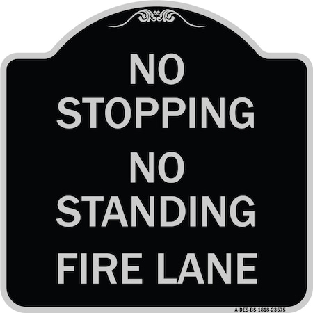 Signmission No Stopping No Standing Fire Lane Heavy-Gauge Aluminum Architectural Sign, 18" x 18", BS-1818-23575 A-DES-BS-1818-23575
